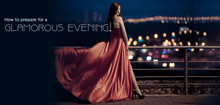 How to prepare yourself to attend a glamorous evening?